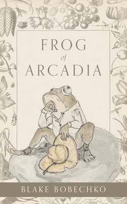 bokomslag Frog of Arcadia