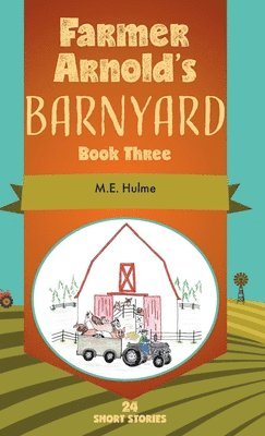 bokomslag Farmer Arnold's Barnyard, Book 3