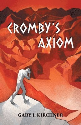 Gary J Kirchner, Gary J. Kirchner - Cromby's Axiom, Häftad