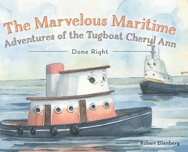 Robert H Ellenberg, Cheryl Garrison - Marvelous Maritime Adventures of the Tugboat Cheryl Ann, Inbunden