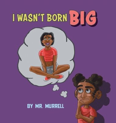 I Wasn't Born Big 1