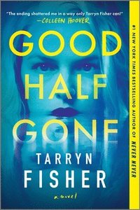 bokomslag Good Half Gone: A Twisty Psychological Thriller