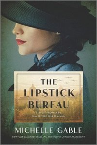bokomslag The Lipstick Bureau: A Novel Inspired by True WWII Events
