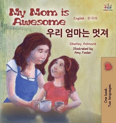 bokomslag My Mom is Awesome (English Korean Bilingual Book)