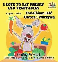 bokomslag I Love to Eat Fruits and Vegetables (English Polish Bilingual Book)