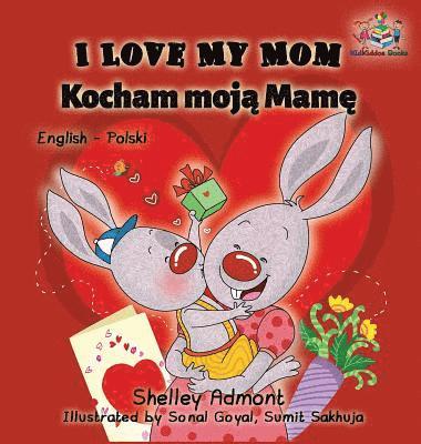Shelley Admont, Kidkiddos Books, Shelley, Admont, KidKiddos, Books - I Love My Mom (English Polish Bilingual Book), Inbunden