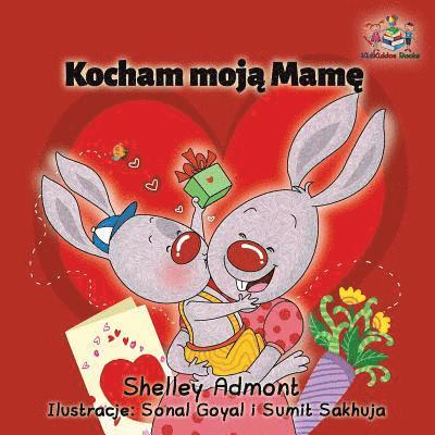 Shelley Admont, Kidkiddos Books, Shelley, Admont, KidKiddos, Books - Kocham Moja Mame, Häftad