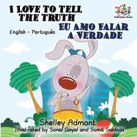 bokomslag I Love to Tell the Truth (English Portuguese Bilingual Book for Kids -Brazilian)