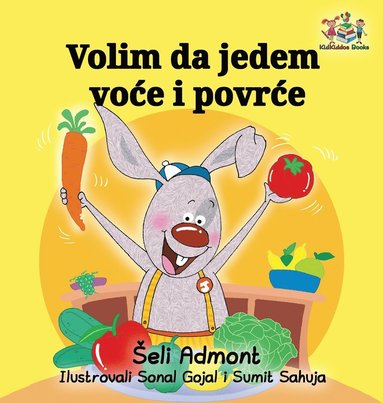bokomslag I Love to Eat Fruits and Vegetables (Serbian language)