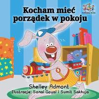 bokomslag I Love to Keep My Room Clean (Polish Book for Kids)