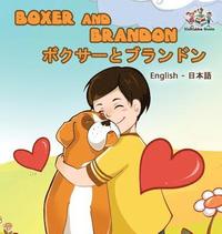 bokomslag Boxer and Brandon (English Japanese Bilingual Book)