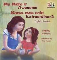 bokomslag My Mom is Awesome (English Romanian children's book)
