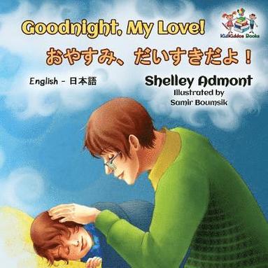 bokomslag Goodnight, My Love! (English Japanese Children's Book)