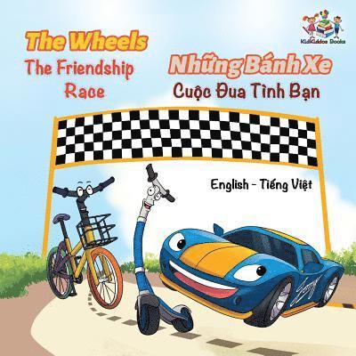 The Wheels The Friendship Race (English Vietnamese Book for Kids) 1