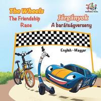bokomslag The Wheels The Friendship Race (English Hungarian Book for Kids)