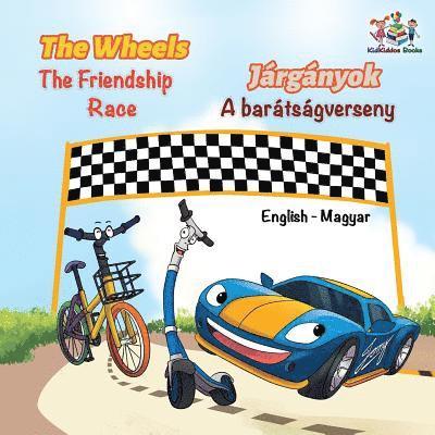 The Wheels The Friendship Race (English Hungarian Book for Kids) 1