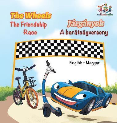 The Wheels The Friendship Race (English Hungarian Book for Kids) 1