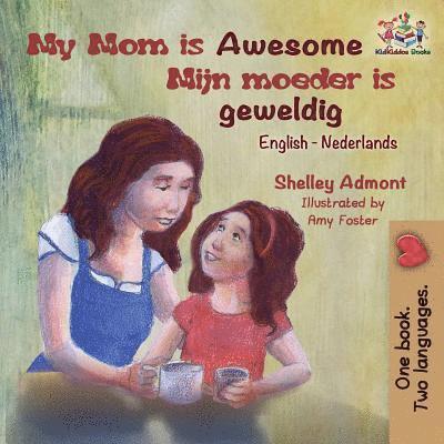 My Mom is Awesome (English Dutch children's book) 1