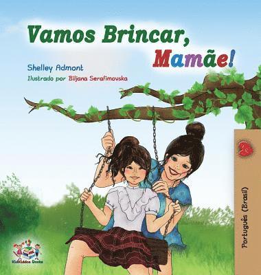 Shelley Admont, Kidkiddos Books, KidKiddos Books - Vamos Brincar, Mamãe!, Inbunden