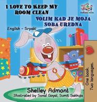 bokomslag I Love to Keep My Room Clean (English Serbian Children's Book)