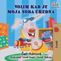bokomslag I Love to Keep My Room Clean (Serbian Book for Kids)