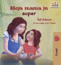 bokomslag My Mom is Awesome (Serbian children's book)