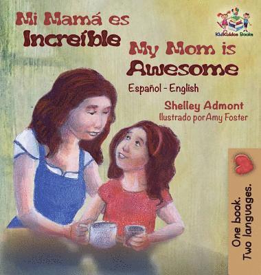 bokomslag Mi mamá es increíble My Mom is Awesome