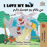 bokomslag I Love My Dad (Bilingual Farsi Kids Books)