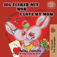 bokomslag Jeg elsker min mor I Love My Mom (Bilingual Danish Kids Book)
