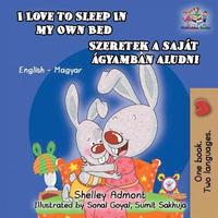 bokomslag I Love to Sleep in My Own Bed (Hungarian Kids Book)