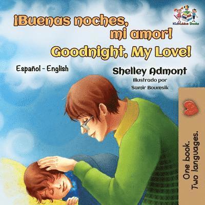 Shelley Admont, Kidkiddos Books, KidKiddos Books - ¡Buenas noches, mi amor! Goodnight, My Love!, Häftad