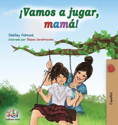 Shelley Admont, Kidkiddos Books, KidKiddos Books - ¡Vamos a jugar, mamá!, Inbunden