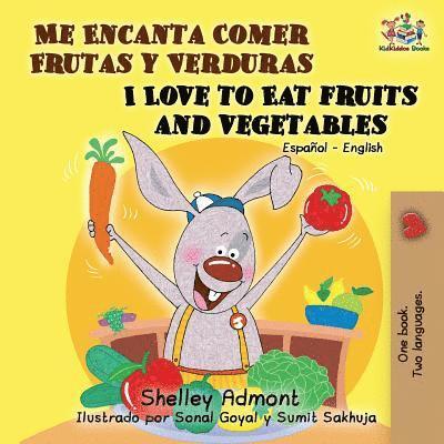 Shelley Admont, Kidkiddos Books, KidKiddos Books - Me Encanta Comer Frutas y Verduras/I Love To Eat Fruits And Vegetables, Häftad