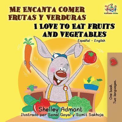 Me Encanta Comer Frutas y Verduras/I Love To Eat Fruits And Vegetables 1