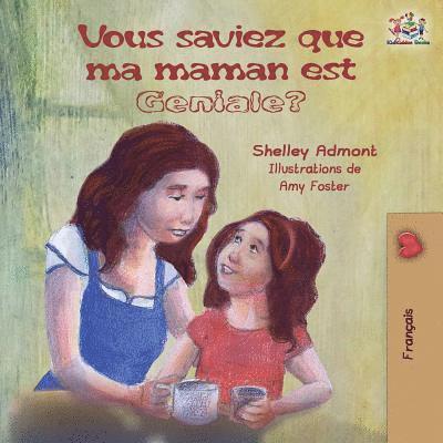 Shelley Admont, Kidkiddos Books, KidKiddos Books - Vous saviez que ma maman est géniale?, Häftad