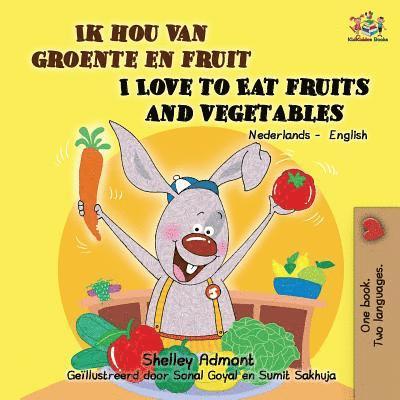 Ik hou van groente en fruit I Love to Eat Fruits and Vegetables 1