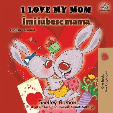 bokomslag I Love My Mom (English Romanian Bilingual Book)