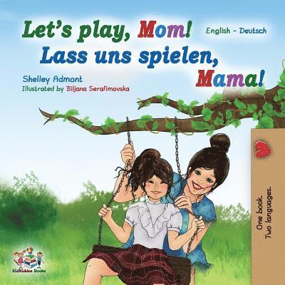 Let's Play, Mom! Lass uns spielen, Mama! 1