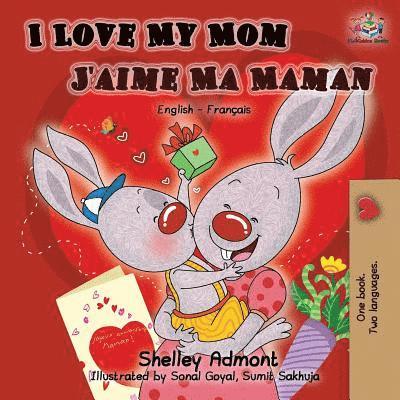 Shelley Admont, Kidkiddos Books, KidKiddos Books - I Love My Mom J'aime Ma Maman, Häftad
