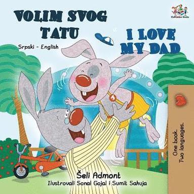 bokomslag I Love My Dad (Serbian English Bilingual - Latin alphabet)