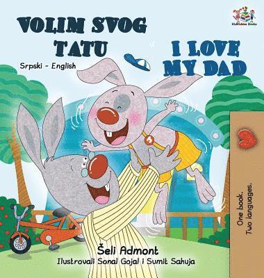 I Love My Dad (Serbian English Bilingual - Latin alphabet) 1