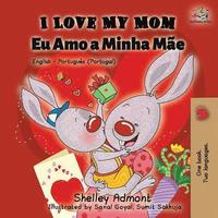 bokomslag I Love My Mom (English Portuguese - Portugal)