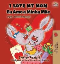 bokomslag I Love My Mom (English Portuguese - Portugal)