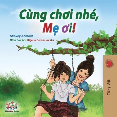 Shelley Admont, Kidkiddos Books, KidKiddos Books - Let's play, Mom! (Vietnamese edition), Häftad