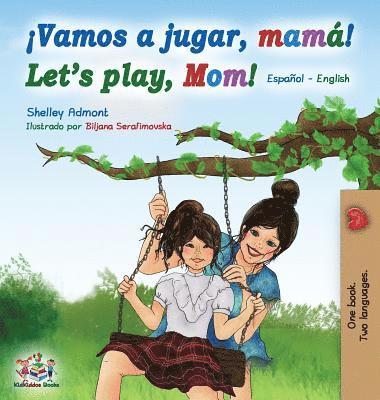 Shelley Admont, Kidkiddos Books, KidKiddos Books - Vamos a jugar, mamá Let's play, Mom, Inbunden