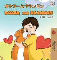 bokomslag Boxer and Brandon (Japanese English Bilingual Book)