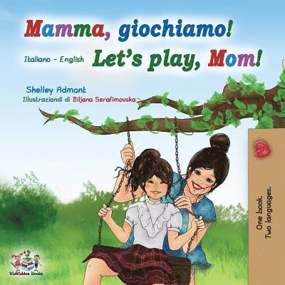 Shelley Admont, Kidkiddos Books, KidKiddos Books - Mamma, giochiamo! Let's play, Mom!, Häftad