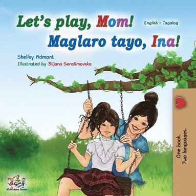 bokomslag Let's play, Mom! (English Tagalog Bilingual Book)