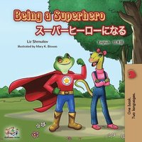 bokomslag Being a Superhero (English Japanese Bilingual Book)