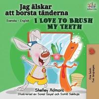 bokomslag I Love to Brush My Teeth (Swedish English Bilingual book)